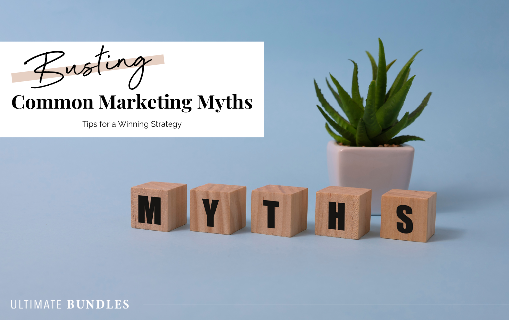 Busting Common Marketing Myths: Tips for a Winning Strategy - Ultimate ...